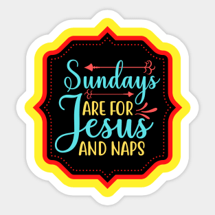 Sundays Are For Jesus And Naps Sticker